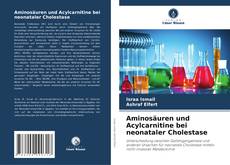 Capa do livro de Aminosäuren und Acylcarnitine bei neonataler Cholestase 