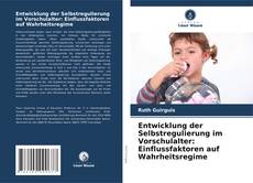 Buchcover von Entwicklung der Selbstregulierung im Vorschulalter: Einflussfaktoren auf Wahrheitsregime