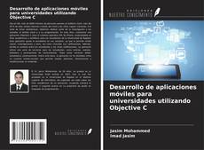 Bookcover of Desarrollo de aplicaciones móviles para universidades utilizando Objective C