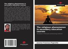 Bookcover of The religious phenomenon in secondary education courses