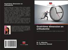 Couverture de Quatrième dimension en orthodontie