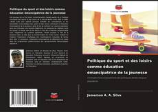 Обложка Politique du sport et des loisirs comme éducation émancipatrice de la jeunesse