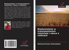 Copertina di Biostymulanty w zrównoważonym rolnictwie i nauce o roślinach