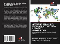 Copertina di GESTIONE DEI RIFIUTI: IMPARARE ATTRAVERSO I PROGETTI UNIVERSITARI