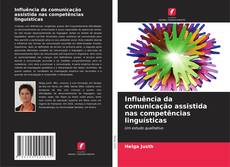 Capa do livro de Influência da comunicação assistida nas competências linguísticas 