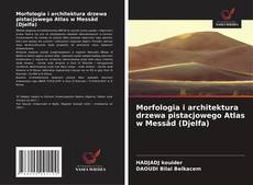 Copertina di Morfologia i architektura drzewa pistacjowego Atlas w Messâd (Djelfa)