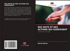 Portada del libro de DES MOTS ET DES ACTIONS QUI GUÉRISSENT
