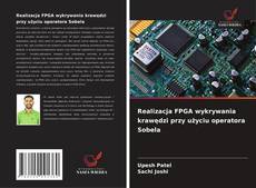 Capa do livro de Realizacja FPGA wykrywania krawędzi przy użyciu operatora Sobela 