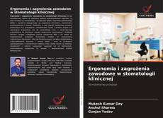 Ergonomia i zagrożenia zawodowe w stomatologii klinicznej kitap kapağı