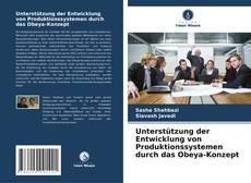 Copertina di Unterstützung der Entwicklung von Produktionssystemen durch das Obeya-Konzept