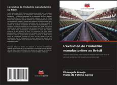 Обложка L'évolution de l'industrie manufacturière au Brésil