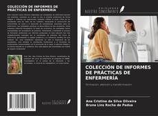 COLECCIÓN DE INFORMES DE PRÁCTICAS DE ENFERMERÍA kitap kapağı