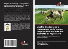 Обложка Livello di adozione e conoscenza delle donne proprietarie di capre nel distretto di Aspiration