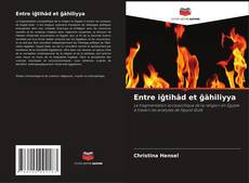 Bookcover of Entre iǧtihād et ǧāhiliyya