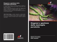 Bookcover of Diagnosi e gestione della meningite purulenta