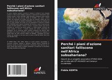 Bookcover of Perché i piani d'azione sanitari falliscono nell'Africa subsahariana?