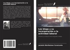 Los blogs y su incorporación a la actividad laboral kitap kapağı