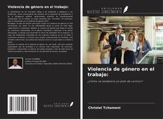 Violencia de género en el trabajo:的封面