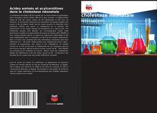 Capa do livro de Acides aminés et acylcarnitines dans la cholestase néonatale 