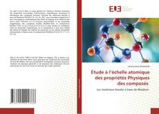 Couverture de Étude à l’échelle atomique des propriétés Physiques des composés