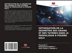 Capa do livro de OPTIMISATION DE LA GÉOMÉTRIE DES GRAINS ET DES TUYÈRES DANS LE PROPULSEUR À POUDRE GSLV 