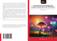 Portada del libro de Caracterización fisiológica de aislados ambientales de Penicillium