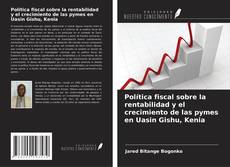 Portada del libro de Política fiscal sobre la rentabilidad y el crecimiento de las pymes en Uasin Gishu, Kenia