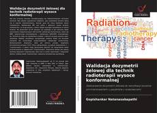 Couverture de Walidacja dozymetrii żelowej dla technik radioterapii wysoce konformalnej