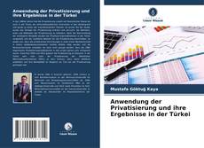 Capa do livro de Anwendung der Privatisierung und ihre Ergebnisse in der Türkei 