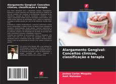 Alargamento Gengival: Conceitos clínicos, classificação e terapia kitap kapağı
