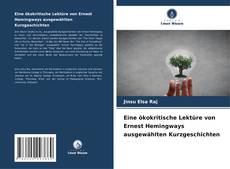Capa do livro de Eine ökokritische Lektüre von Ernest Hemingways ausgewählten Kurzgeschichten 