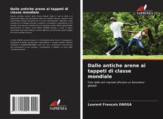 Copertina di Dalle antiche arene ai tappeti di classe mondiale