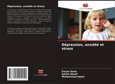Bookcover of Dépression, anxiété et stress