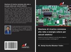Copertina di Stazione di ricarica connessa alla rete a energia solare per veicoli elettrici