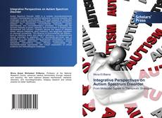 Bookcover of Integrative Perspectives on Autism Spectrum Disorder