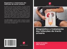 Copertina di Diagnóstico e tratamento das infecções do tracto urinário