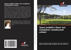 Bookcover of Spazi pubblici liberi nei complessi residenziali urbani