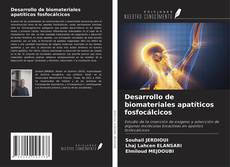 Bookcover of Desarrollo de biomateriales apatíticos fosfocálcicos