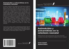Aminoácidos y acilcarnitinas en la colestasis neonatal的封面