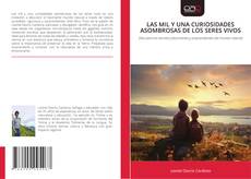 Bookcover of LAS MIL Y UNA CURIOSIDADES ASOMBROSAS DE LOS SERES VIVOS