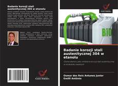 Badanie korozji stali austenitycznej 304 w etanolu的封面