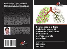 Broncoscopia a fibre ottiche in pazienti affetti da tubercolosi con striscio dell'espettorato negativo的封面