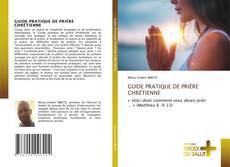 Buchcover von GUIDE PRATIQUE DE PRIÈRE CHRÉTIENNE