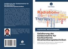 Capa do livro de Validierung der Geldosimetrie für hochkonforme Strahlentherapietechniken 