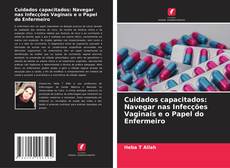 Cuidados capacitados: Navegar nas Infecções Vaginais e o Papel do Enfermeiro kitap kapağı