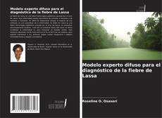 Modelo experto difuso para el diagnóstico de la fiebre de Lassa kitap kapağı