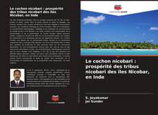 Capa do livro de Le cochon nicobari : prospérité des tribus nicobari des îles Nicobar, en Inde 
