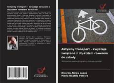 Couverture de Aktywny transport – zwyczaje związane z dojazdem rowerem do szkoły