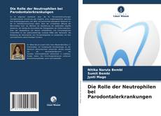 Bookcover of Die Rolle der Neutrophilen bei Parodontalerkrankungen