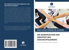 Bookcover of DIE KONSTRUKTION DER IDENTITÄT DES GESCHICHTSLEHRERS